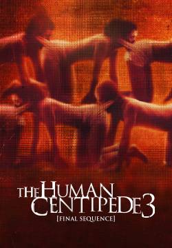 The Human Centipede 3 (Final Sequence) (2015)